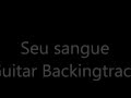 Seu Sangue Guitar Backing Track