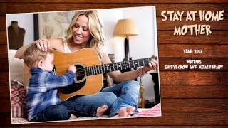 Sheryl Crow - &quot;Stay at Home Mother&quot; (2013)
