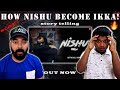 Nishu - Ikka (Official Video) | Inflict | NISHU | LEGIT REACT | REACTION VIDEO.