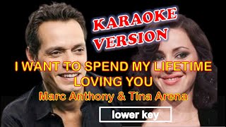 I WANT TO SPEND MY LIFETIME LOVING YOU - Marc Anthony &amp; Tina Arena KARAOKE lower key