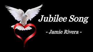 JUBILEE SONG | JAMIE RIVERA | INSPIRATIONAL SONG | LYRIC VIDEO | PRINCESS ERICA VLOGS AND MUSIC