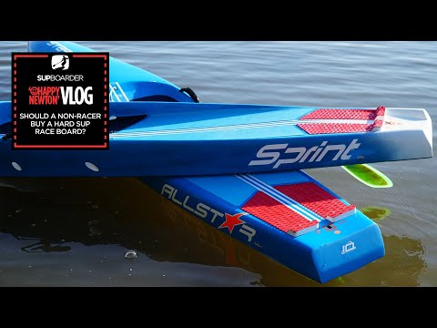 SUP Vlogger Ep3 /  Should a non racer buy a hard SUP race board?
