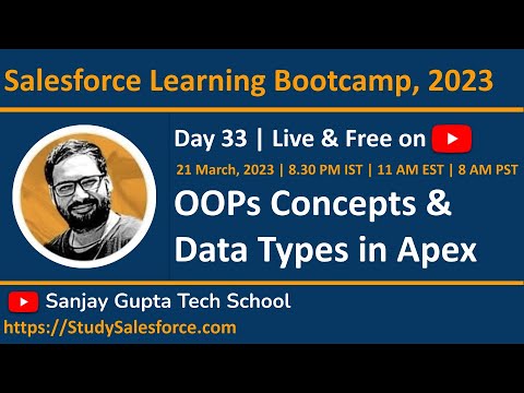 Day 33 | Salesforce Bootcamp 2023 | Object Oriented Programming Concepts | Learn Data Types in Apex