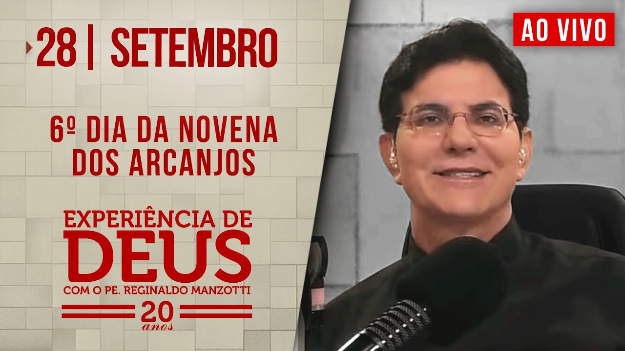 Experiência de Deus | 28/09/24 | 6º DIA DA NOVENA DOS ARCANJOS