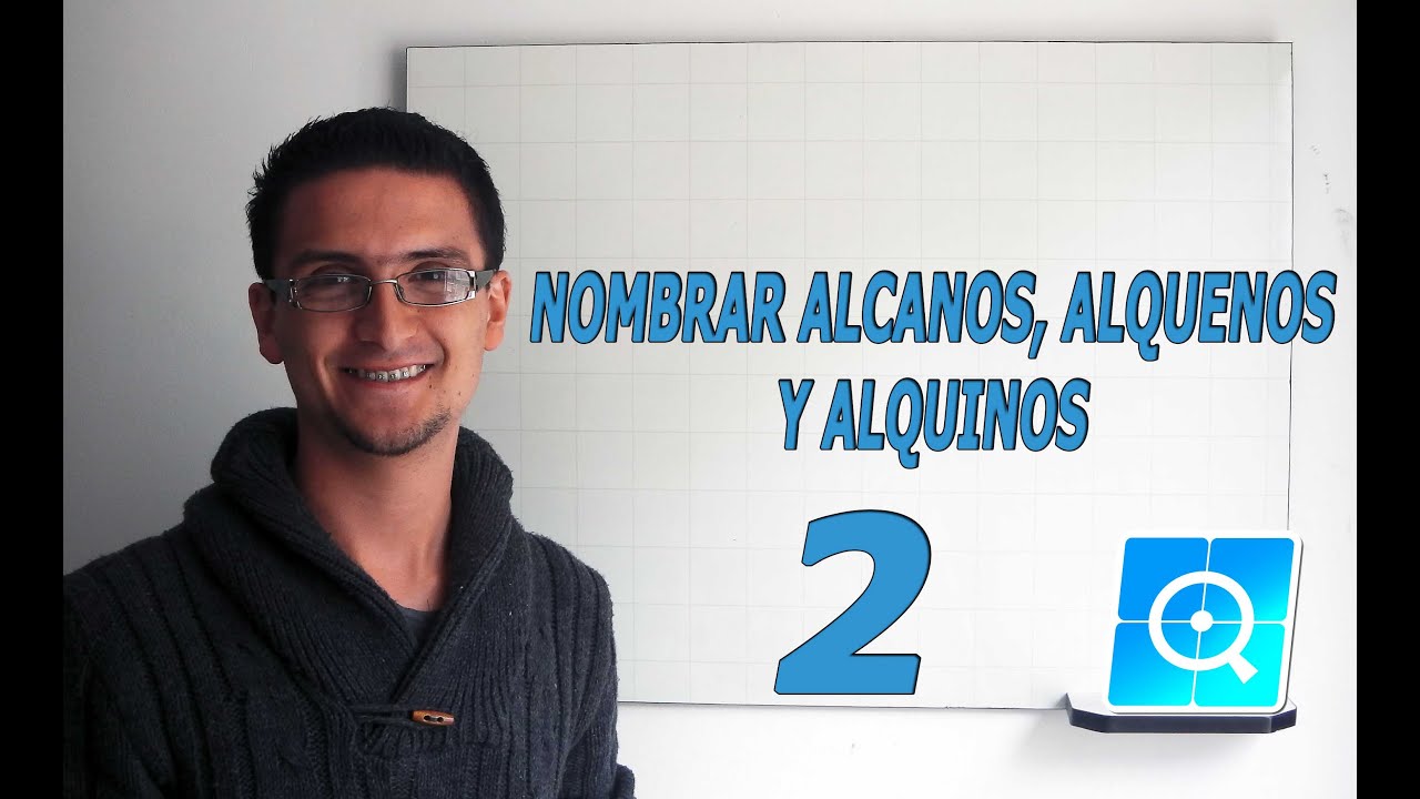 Nomenclatura Orgánica: Alcanos, Alquenos y Alquinos 2