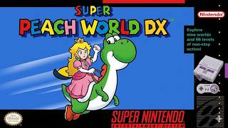 Super Peach World DX | Super Mario World Romhack [SNES]