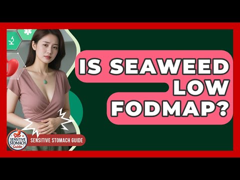 Is Seaweed Low FODMAP? - Sensitive Stomach Guide