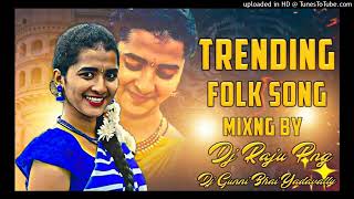 Download lagu 2022 trending folk song mix by dj raju ponugodu dj gunni bhai yadavally mp3