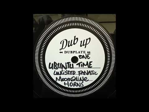 Unlisted Fanatic & Moonshine Horns - Ubuntu Time & Dubplate mixes