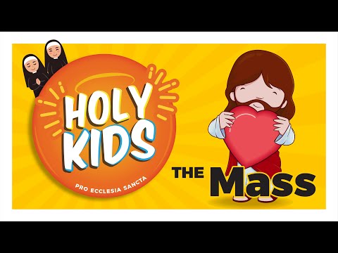 HOLY KIDS: Eucharist Series | E2 The Mass