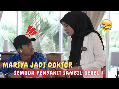 MARSYA BOLEH JADI DOKTOR !! - SEMBUH PENYAKIT SAMBIL BEBEL !