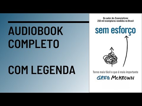, title : 'Sem Esforço   Greg McKeown Audiobook Completo