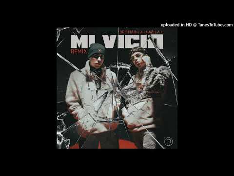 Mi Vicio (Full Version) Remix Brytiago (Ft. Luar La L)