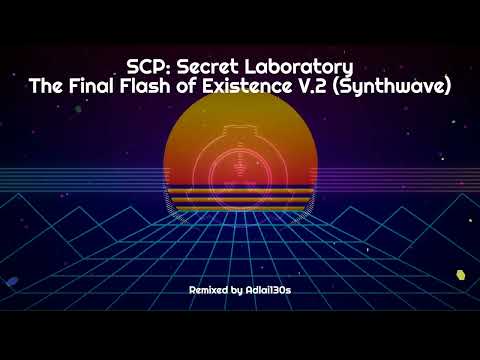 SCP: Secret Laboratory | The Final Flash of Existence V.2 (Synthwave Remix)