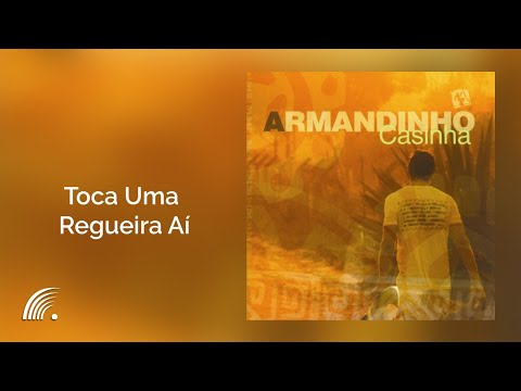Armandinho - Toca Uma Regueira Aí -  Casinha