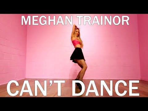 Can't Dance - Meghan Trainor