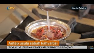 Antep kahvaltısının baştacı: Beyran ve Cartlak kebabı nasıl yapılır? (Gaziantep 
