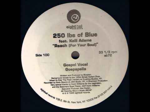 250 Lbs. Of Blue - Reach (For Your Soul)