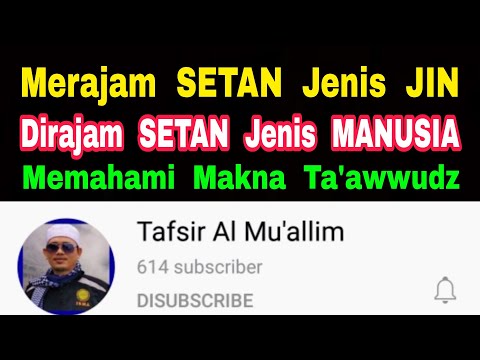 Merajam Setan Jenis Jin - Tapi Dirajam Setan Jenis Manusia - Makna Ta'awwudz