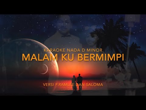 MALAM KU BERMIMPI (KARAOKE NADA D MINOR)                                    VERSI P.RAMLEE & SALOMA