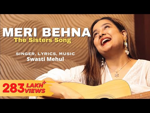 Meri Behna (The Sisters Song) | Swasti Mehul | Bhai Behen Ka Pyar | Brother Sister | Raksha Bandhan