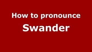 How to pronounce Swander