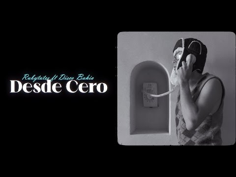 Rubytates, Disco Bahía - Desde Cero (Video Oficial)