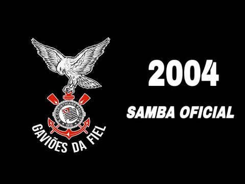 Gaviões da Fiel 2004 (SAMBA OFICIAL)
