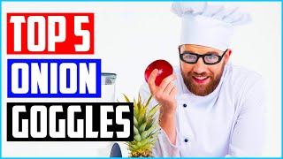 Best Onion Goggles of 2021 Reviews  Guide [Top 5 Picks]