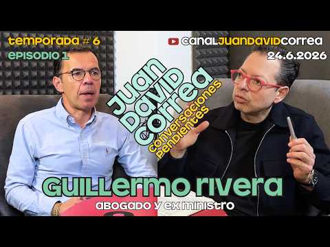 Conversaciones Pendientes - Juan David Correa. Con Guillermo Rivera.