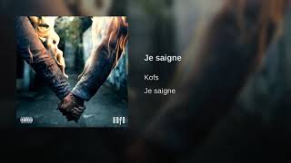 TÉLÉCHARGER KOFS JE SAIGNE SAIGNE TÉLÉCHARGER KOFS JE
