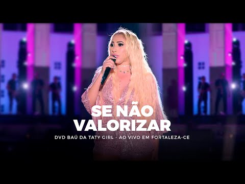 DVD Baú da Taty Girl - Se Não Valorizar - Ao vivo em Fortaleza-CE