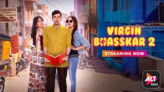 Virgin Bhasskar S2 | Starring Anant Joshi, Rutpanna Aishwarya, Jiya Shankar | Watch Now On ALTBalaji