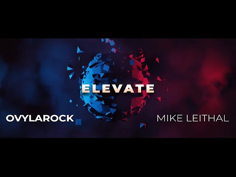 Ovylarock x Mike Leithal - Elevate