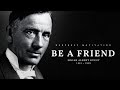 Be A Friend - Edgar A. Guest (Powerful Life Poetry)