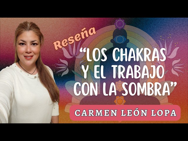 Vídeo relacionado con Los chakras y el trabajo con la sombra: Alinea tus centros energéticos y explora tu yo oculto