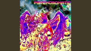 Psychosomatic Music Video