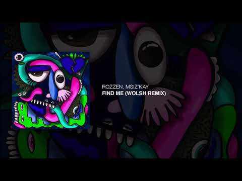 Rozzen, Msiz'kay - Find Me (Wolsh Remix) [Official Audio]
