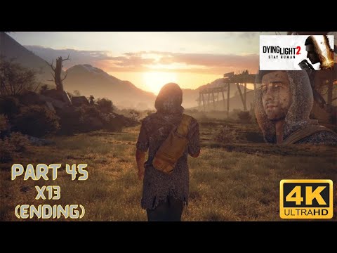 X13 (ENDING) | DYING LIGHT 2 STAY HUMAN FULL WALKTHROUGH GAMEPLAY NO COMMENTARY
