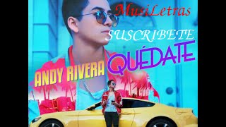 Quédate - Andy Rivera (con Letra Lyrics)