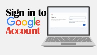 How to Sign in to Google Account on Laptop or PC