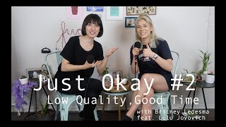 Low Quality, Good Time | Just Okay #2 feat. Lulu Jovovich video