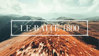 Le Baite 1800, Alps | GOPRO HERO 8 reelsteady | Long range FPV drone
