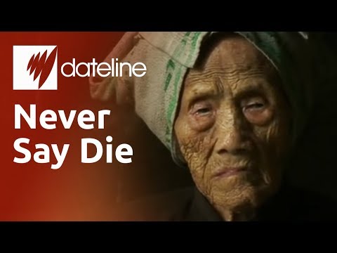Never Say Die: The Secret of the World's Oldest People