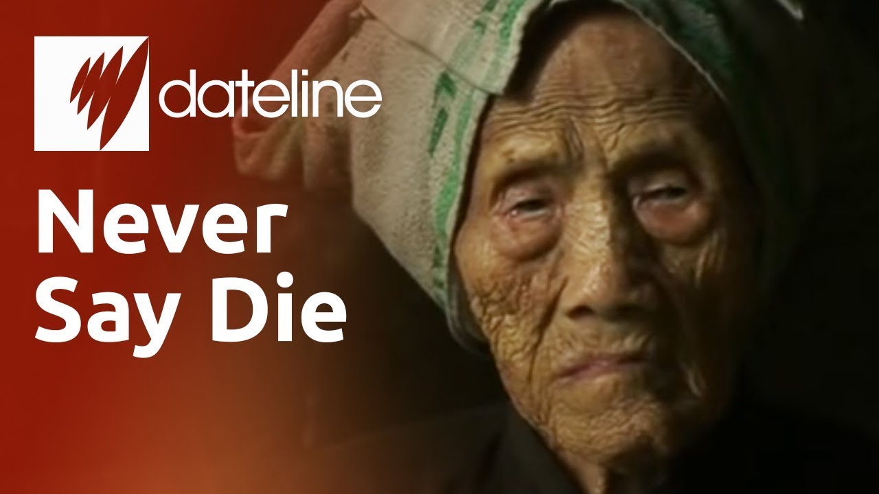 Never Say Die: The Secret of the World's Oldest People