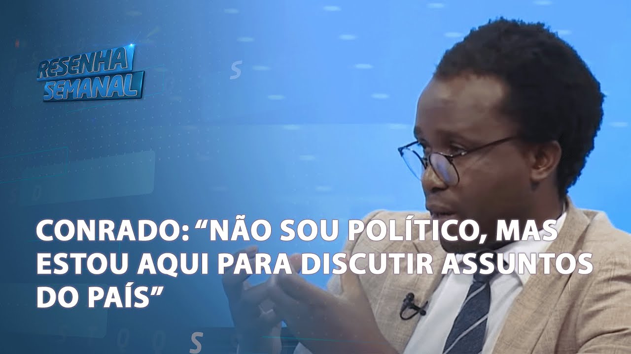 #ResenhaSemanal: Conrado declara: "Não sou político, mas estou aqui para discutir assuntos do país"
