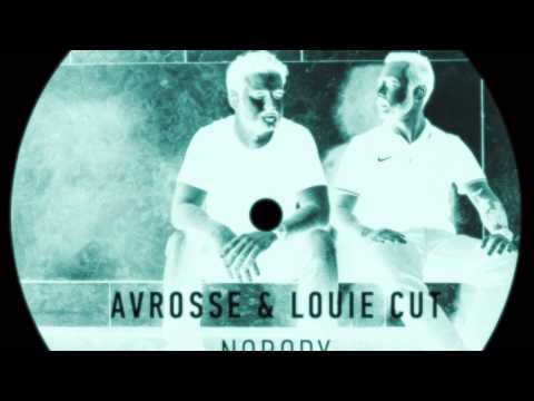 Avrosse & Louie Cut - Nobody  (Original Mix)