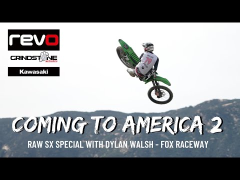 REVO GRINDSTONE KAWASAKI COMING TO AMERICA 2 RAW SPECIAL -Dylan Walsh Supercross testing fox raceway