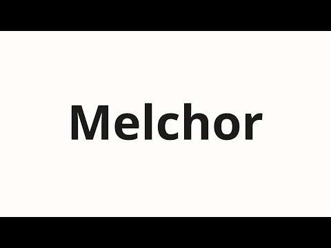 How to pronounce Melchor
