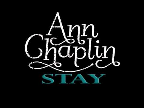 Ann Chaplin- Stay